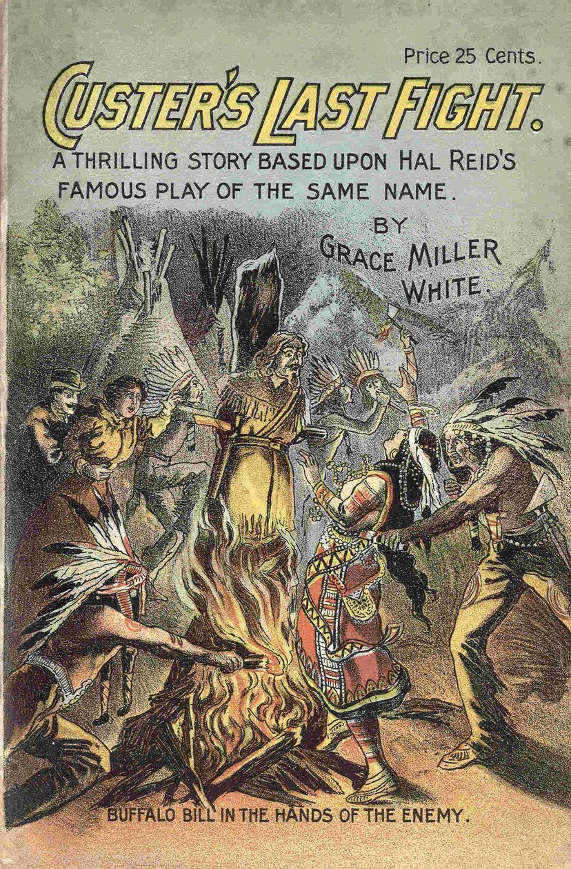Forsiden af bogen "" Custers sidste kamp - en spændende historie baseret på Hal Reids berømte skuespil af samme navn"" af Grace Miller White. Billede af Buffalo Bill i fjendernes hånd. af American School