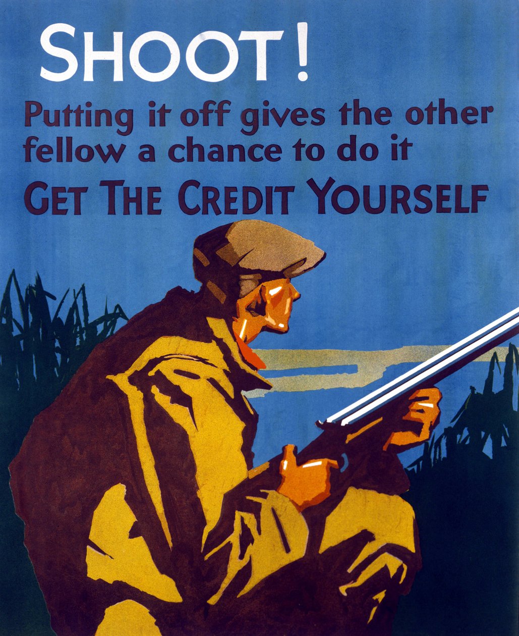 Plakat udgivet i USA efter den store depression i 1929 for at tilskynde til besparelser og iværksætteri. "Skyd! hvis du udsætter, giver du andre mulighed for at gøre det. Tag fortjenesten af handlingen." af American School