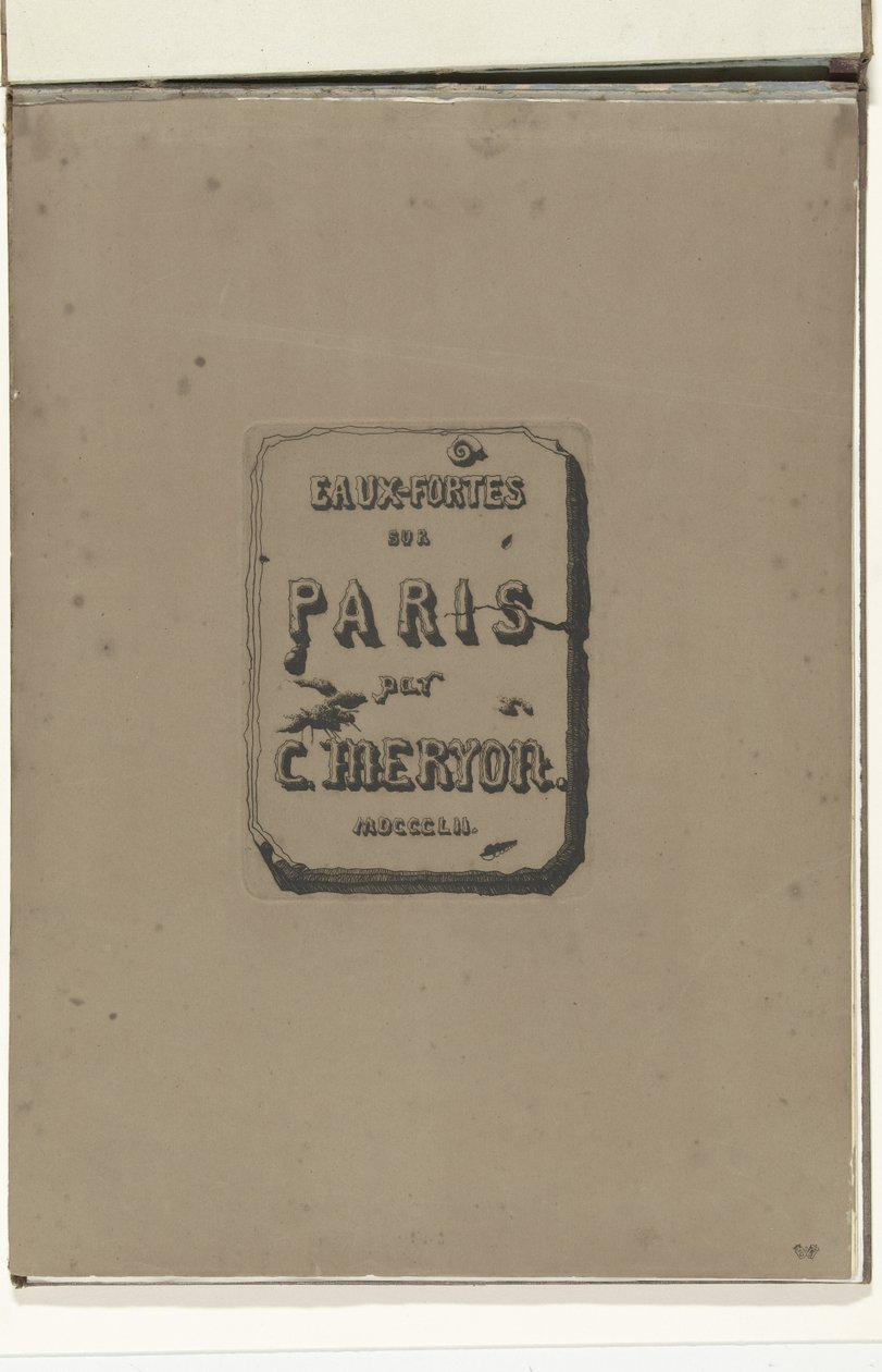 Titelblad i albummet Eaux-fortes sur Paris Etchings on Paris (serietitel) af Charles Meryon