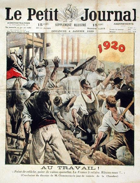 At arbejde! Ingen hvile, ingen argumenter. Frankrig skal genopbygges. Skynd dig!, slutningen af Georges Clemenceaus tale i Deputeretkammeret, fra Le Petit Journal, 4. januar 1920 af Eugene Damblans