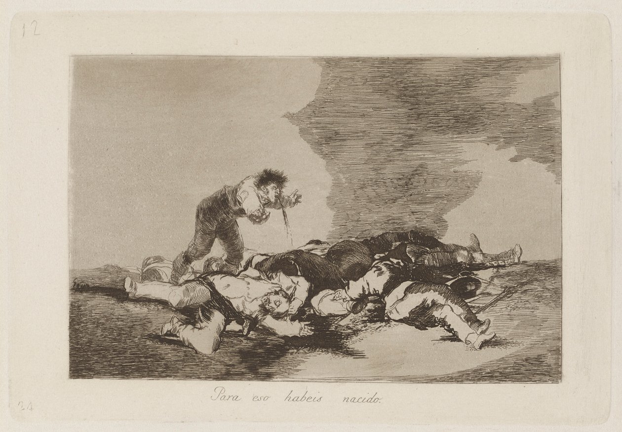 For at du er blevet født (This Is What You Were Born For), pl. 12 fra serien The Disasters of War af Francisco de Goya