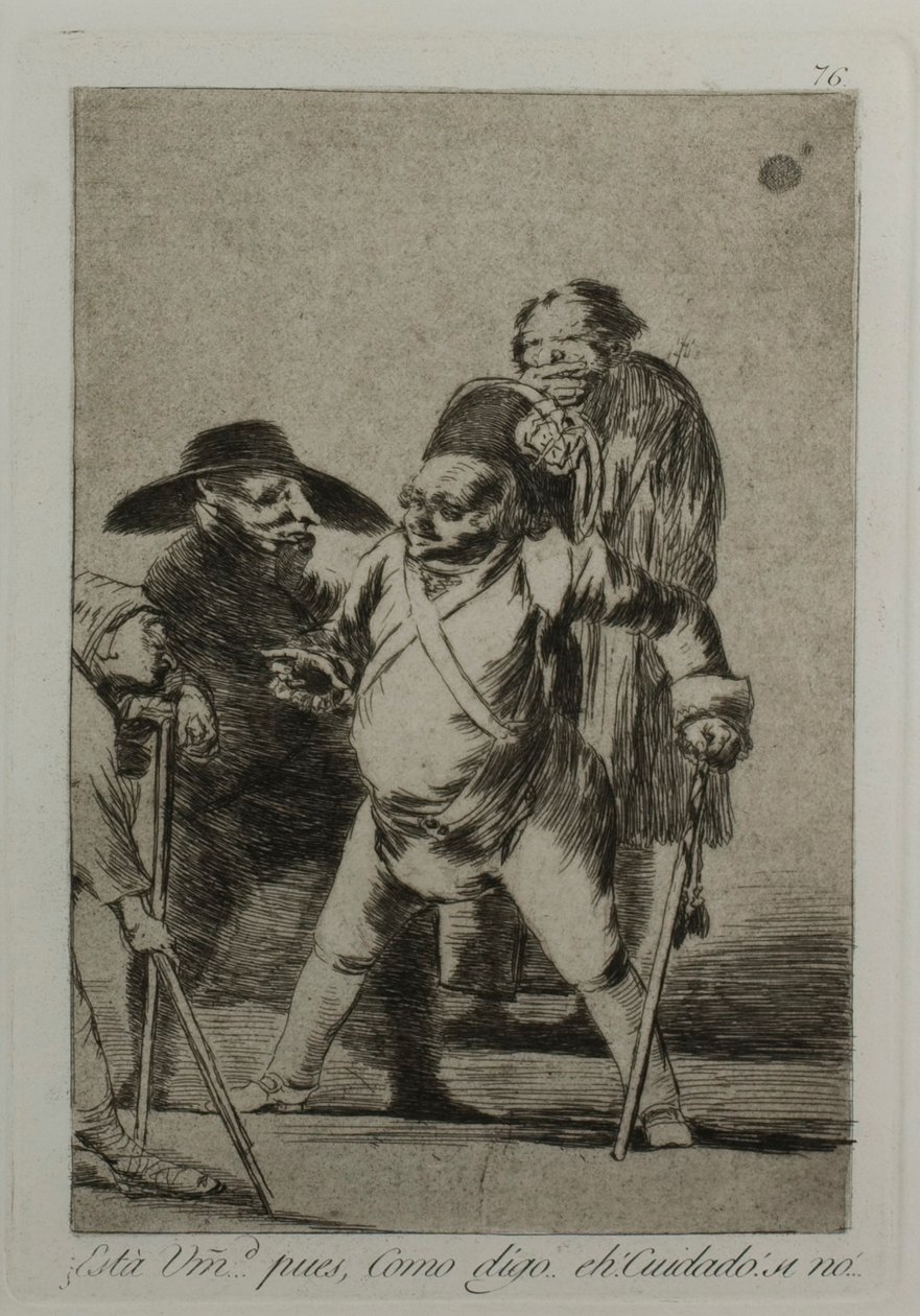 Du forstår? ... ja, som jeg siger... øh! Pas på! ellers..., tallerken 76, fra Los Caprichos af Francisco Jose de Goya y Lucientes