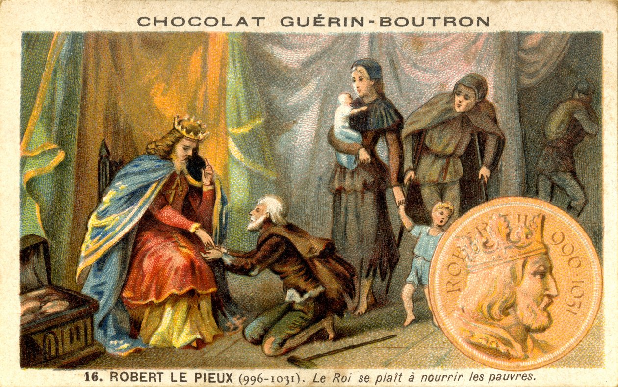 Reklamekromolitografi af chokolade Guerin Boutron, Robert II kaldet Den fromme konge af frankerne fra 996 til 1031. Kongen kan lide at brødføde de fattige (kromolitografi) af French School