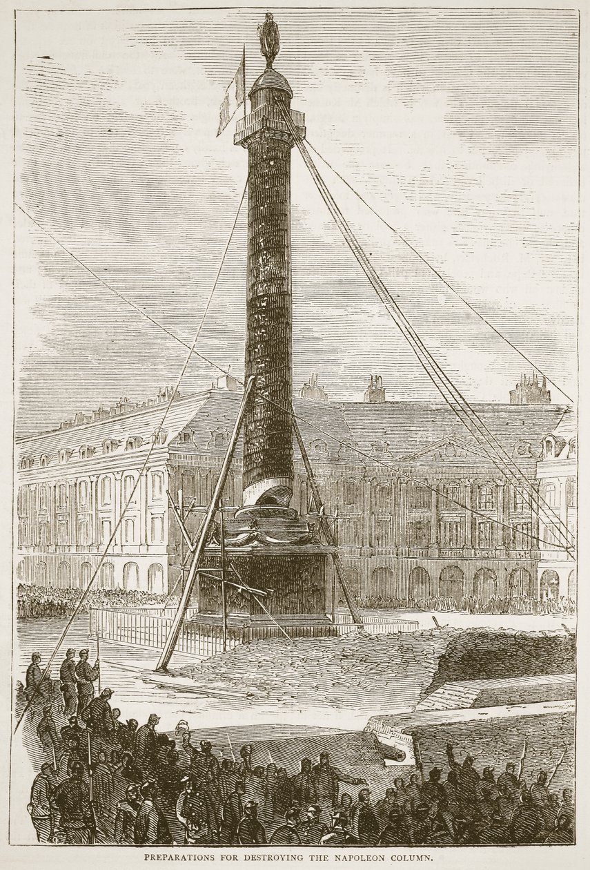 Forberedelser til ødelæggelse af Napoleonsøjlen, illustration fra Cassells historie om krigen mellem Frankrig og Tyskland, 1870-1871 af French School