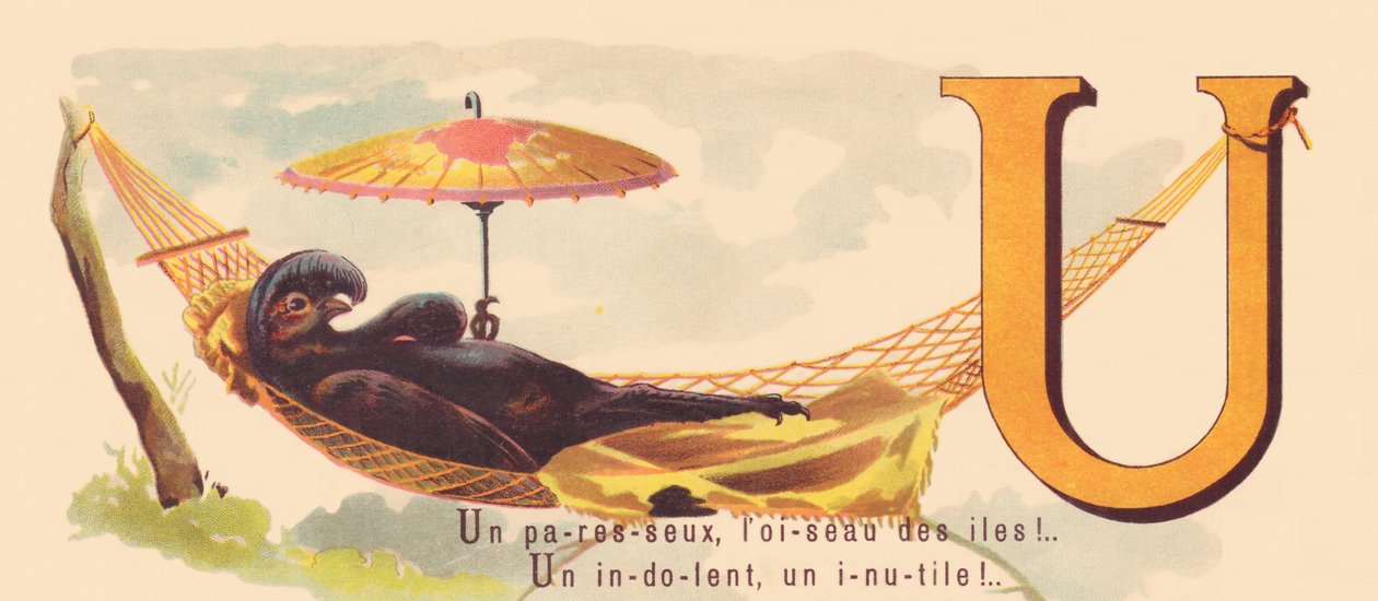 U: En doven, øernes fugl! En indolent, en ubrugelig en! af French School