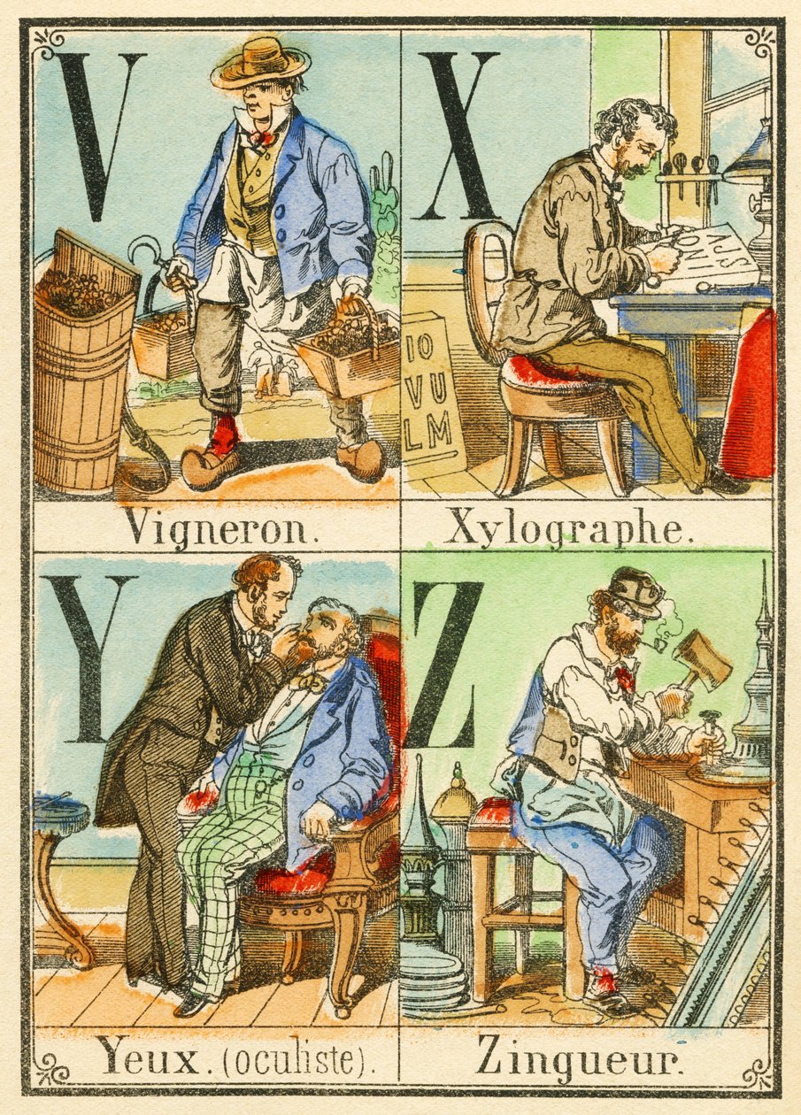 V X Y Z: Vinmager, Xylograf, Eyes (oculist), Zingueur af French School
