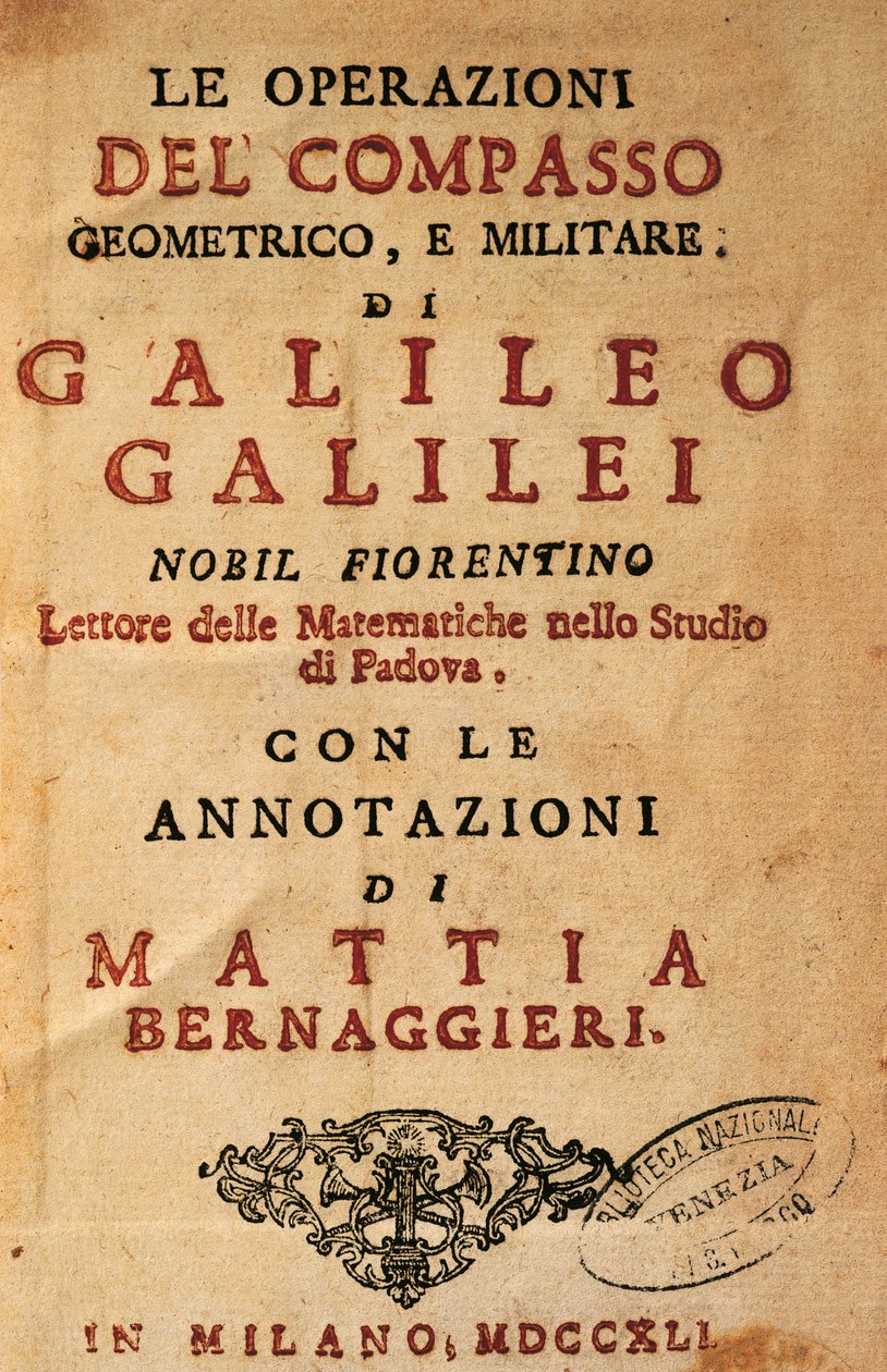 Titelside til Operationer af det geometriske og militære kompas af Galileo Galilei (1564-1642), med noter af Mattia Bernaggieri, udgivet i Milano af Galileo Galilei