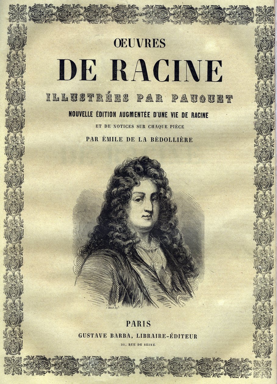 Kunstværker af Jean Racine illustreret af Pauquet og opslag af Emile de La Bedolliere - 1851 af Hippolyte Louis Pauquet