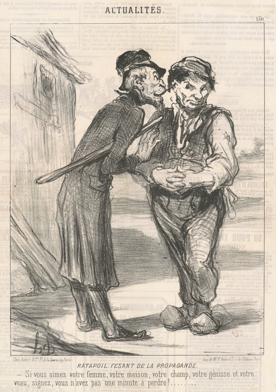 Ratapoil laver propaganda: Hvis du elsker din kone, dit hus, din mark, din kvie og din kalv, skriv under, du har ikke et minut at miste! af Honoré Daumier