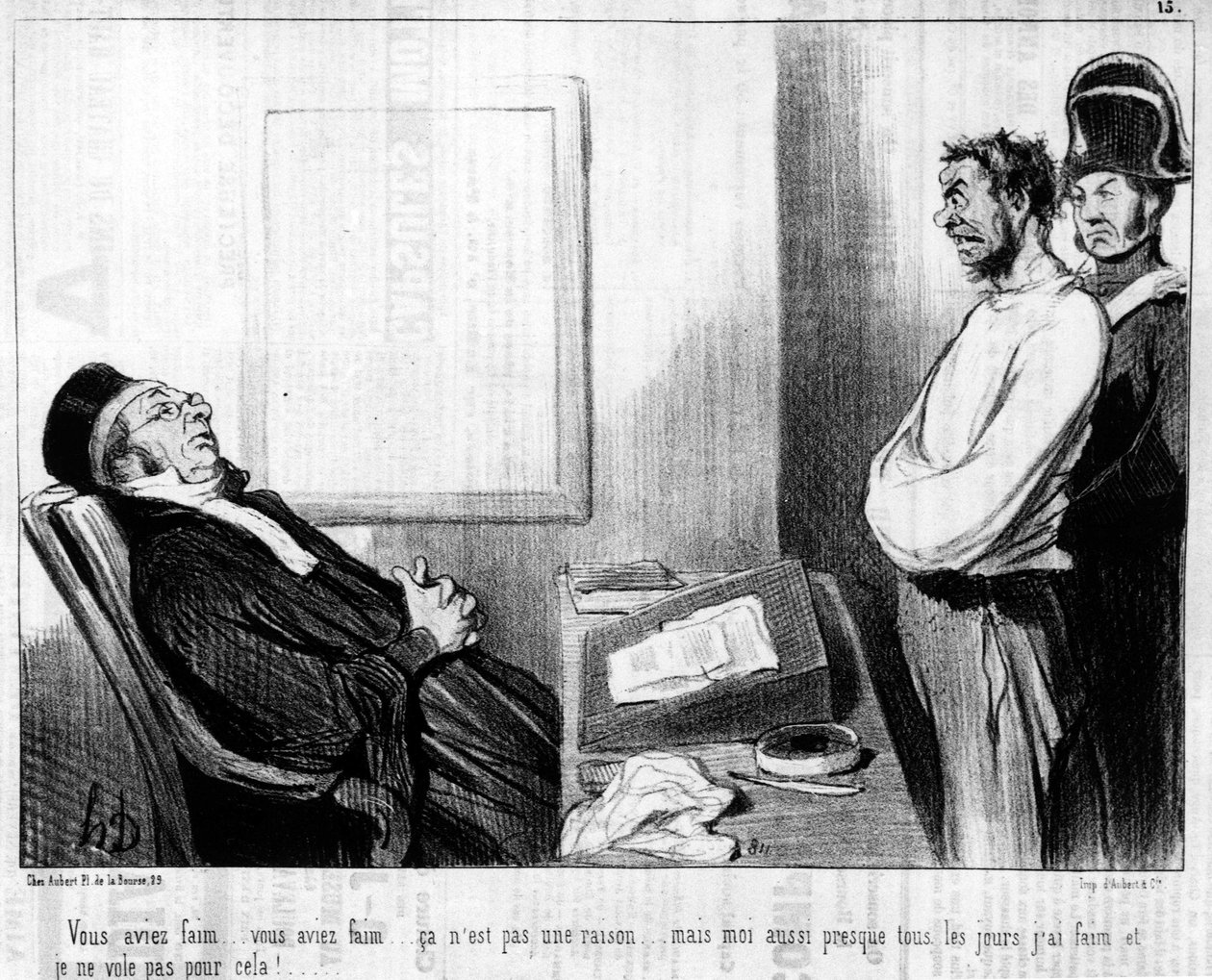 Du var sulten... du var sulten... det er ikke en grund... men jeg er sulten næsten hver dag, og jeg flyver ikke for det!.... , fra "Gens de Justice", serie af tegneserier om retfærdighed af Honore Daumier (1808-1879). "Charivari" af Honoré Daumier