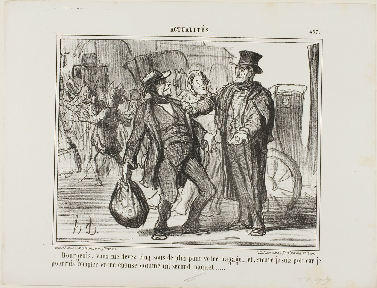 "- Borger, du skylder mig yderligere fem sous for din bagage, og jeg er endda generøs, for hvis jeg ville, kunne jeg tælle din kone med som et andet stykke bagage", plade 457 fra Actualités af Honoré Victorin Daumier
