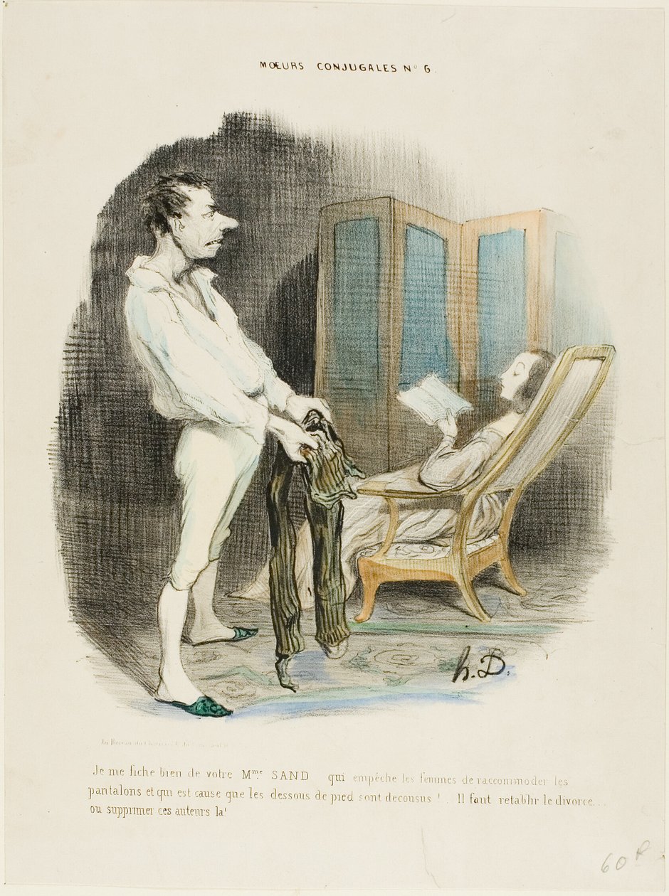 "Jeg er ligeglad med din Miss Sand, som forhindrer kvinder i at reparere bukser og stoppe sokker! ... Vi må genindføre skilsmisse eller undertrykke disse forfattere!", plade 6 fra Moeurs Conjugales af Honoré Victorin Daumier