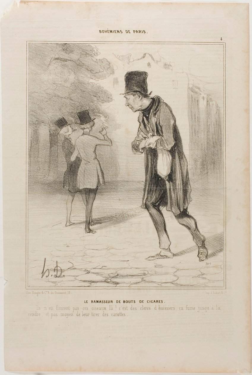 Samleren af cigarstumper. "Hvornår er de skiderikker endelig færdige med at ryge! De er pantefogeder; de ryger, indtil der kun er aske tilbage. Man kan ikke klemme en centime ud af dem," planche 4 fra Bohémiens De Paris af Honoré Victorin Daumier