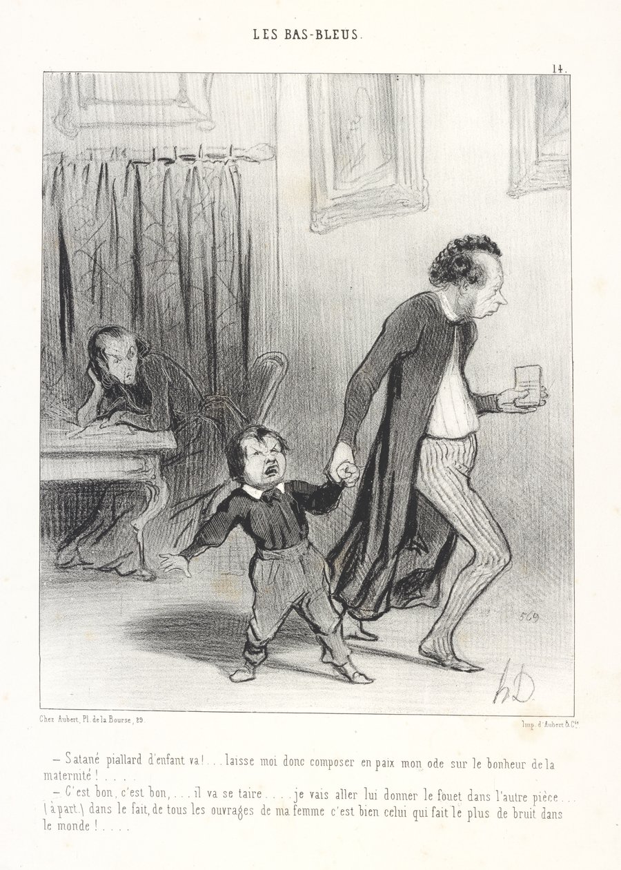 Din forbandede unge, lad mig dog i fred skrive min ode til moderskabets lykke! ... Godt, godt, ... han skal nok tie stille ... jeg går ind i det andet værelse og giver ham pisken ... (til side.) Faktisk, af alle arbej af Honoré Daumier