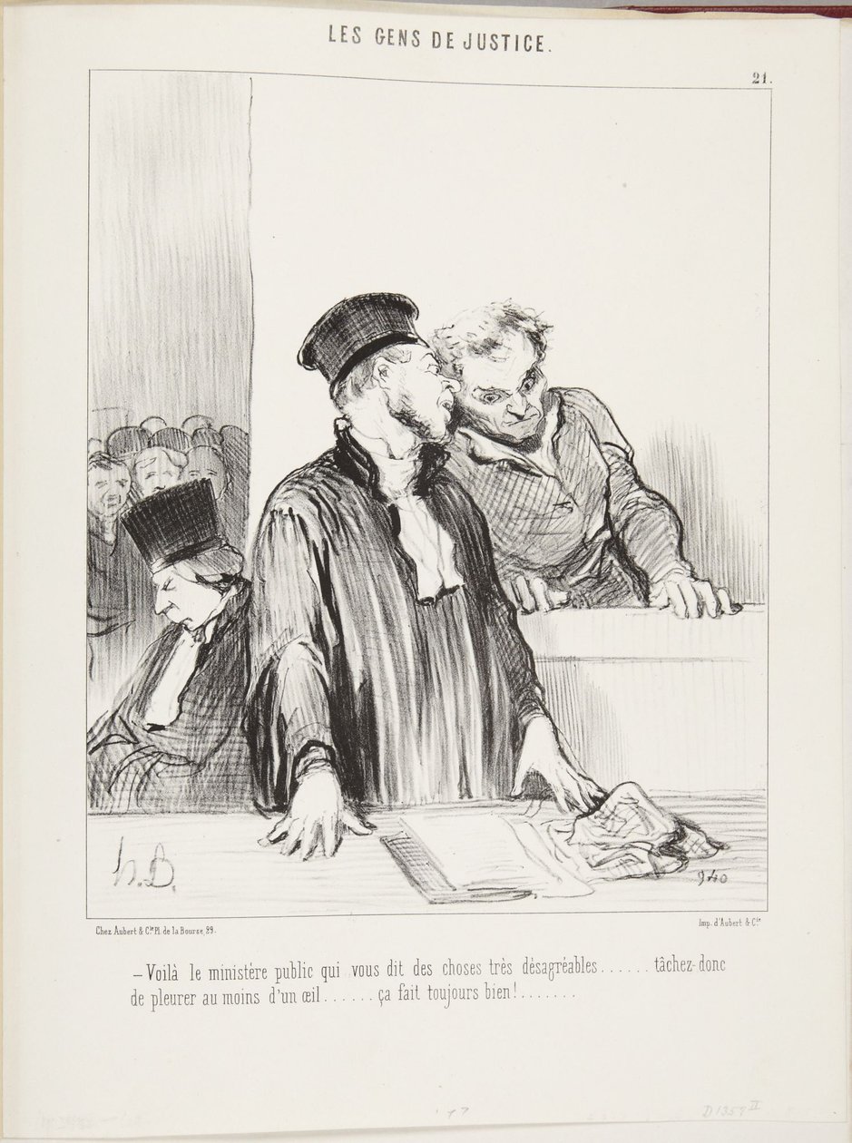 Her er anklagemyndigheden, som siger meget ubehagelige ting til Dem... prøv dog i det mindste at græde med det ene øje... det tager sig altid godt ud! af Honoré Daumier