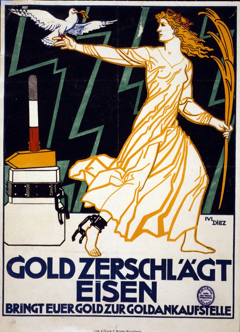 Kvinde, der repræsenterer fred, bærer en due og en guldpalme og går væk fra den blok, som hun er blevet befriet fra med en guldhammer. Gold Breaks Iron Bring dit guld til en guldhandler. Plakat fra ca. 1919. Litografi. af Julius Diez