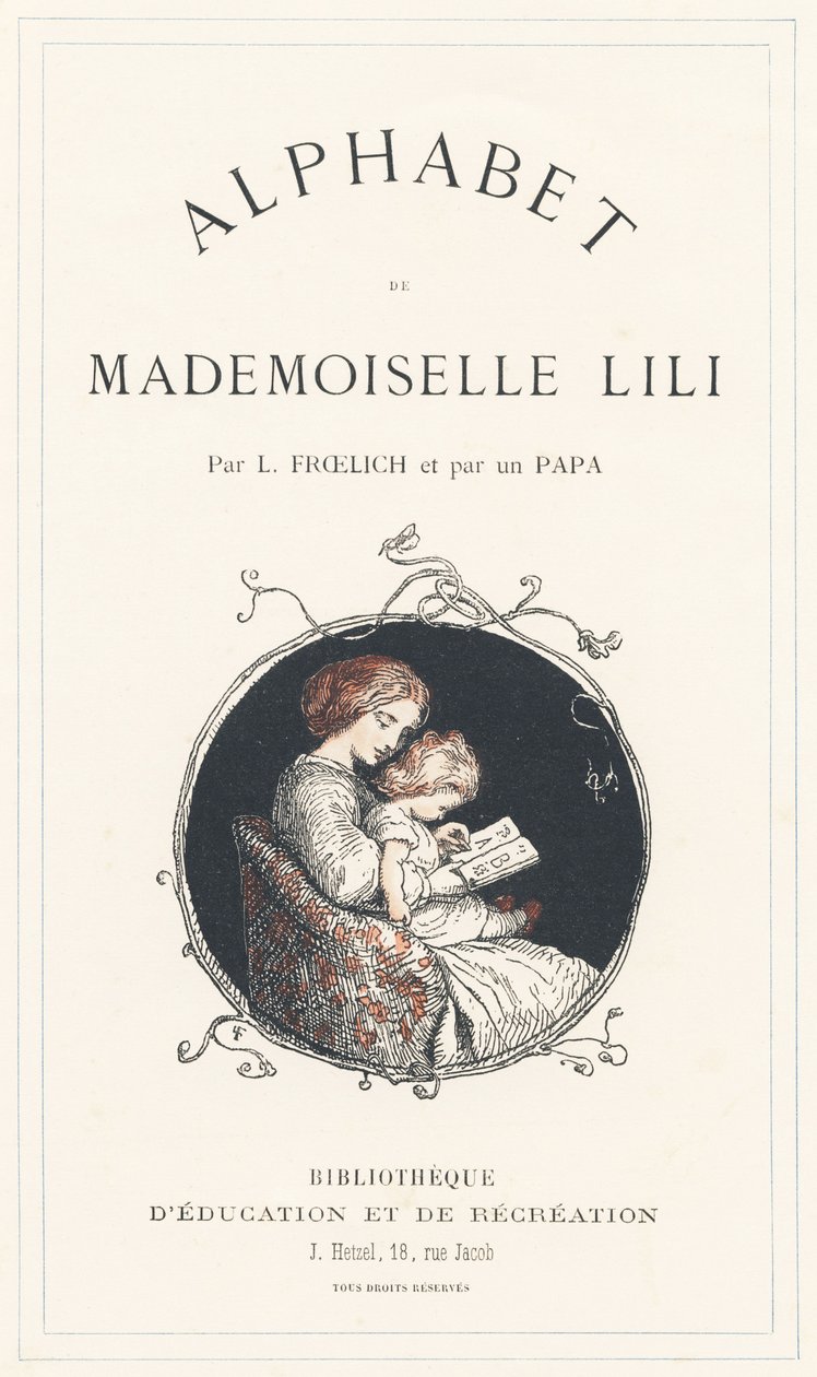 En pige lærer alfabetet - Titelblad - Alfabet af Mademoiselle Lili, af L. Froelich og af en far (Hetzel selv). Bibliotheque  Magasin d
