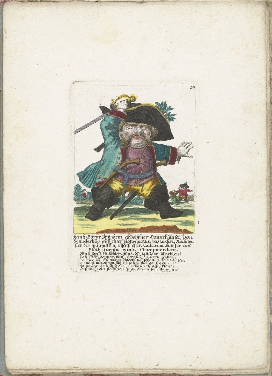 De dwerg Hanss Görge Prijhann som woeste officer, ca. 1710 Hanß Görge Prijhann, født Donnerhundt, fra Scanderbeg fra en Hottendottin bastard Rottmeister den dristige og jernspiser, Catharina, köpffer og Bluth gurgln contra Champmerdant (titel af Martin Engelbrecht (attributed to)