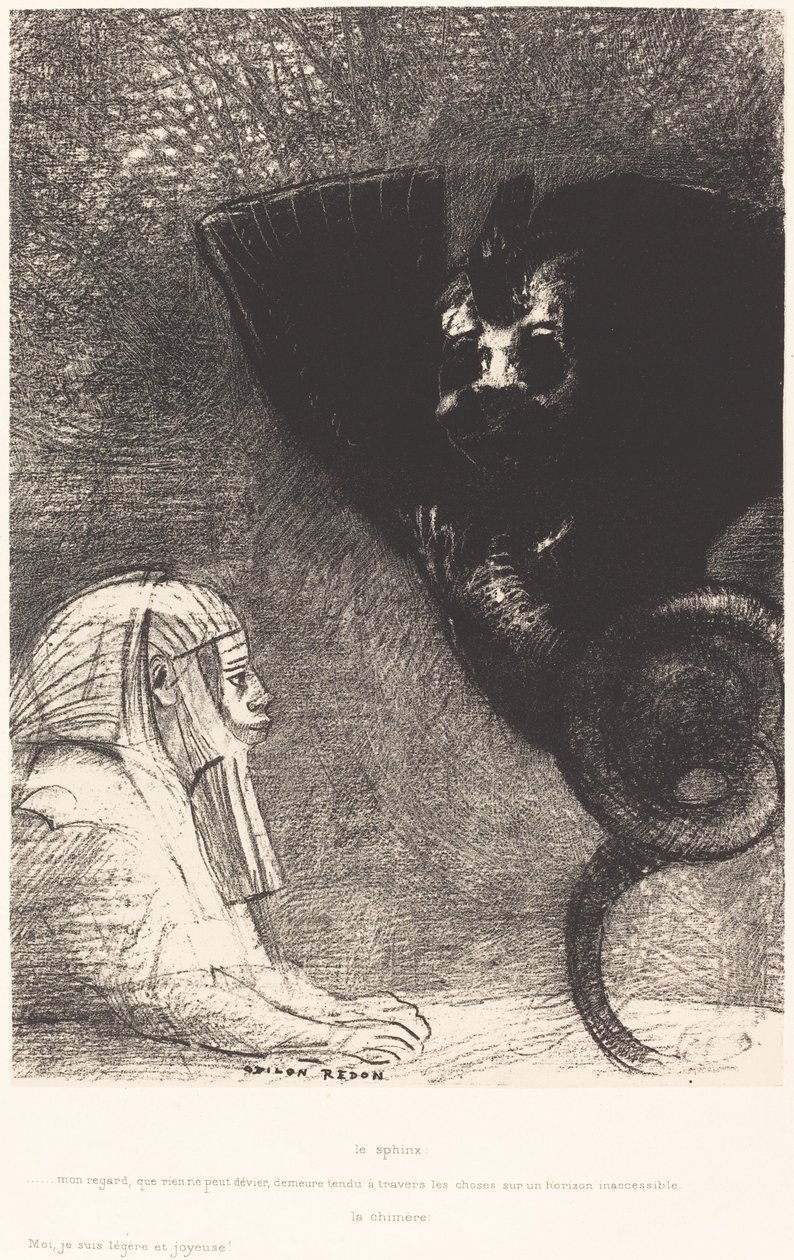 Sphynxen ... mit blik, som intet kan afvige, forbliver spændt gennem tingene i en utilgængelig horisont. La Chimere: Moi,Je suis legere et joie (Sfinxen: "Mit blik, som intet kan aflede, går gennem tingene og forbliver fikseret på en ind af Odilon Redon