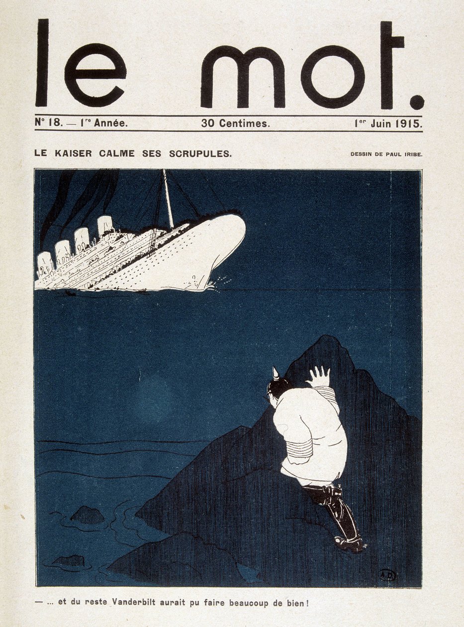Le kaiser beroliger sine skrupler (torpedo af Lusitania) - i "" Le Mot "" af 01/06/1915. Rettigheder forbeholdt af Paul Iribe