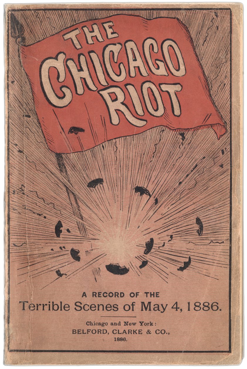 Forsiden af hæftet med titlen The Chicago Riot: A record of the terrible scenes of 4. maj 1886 af Paul C. Hull, 1886 af True Williams