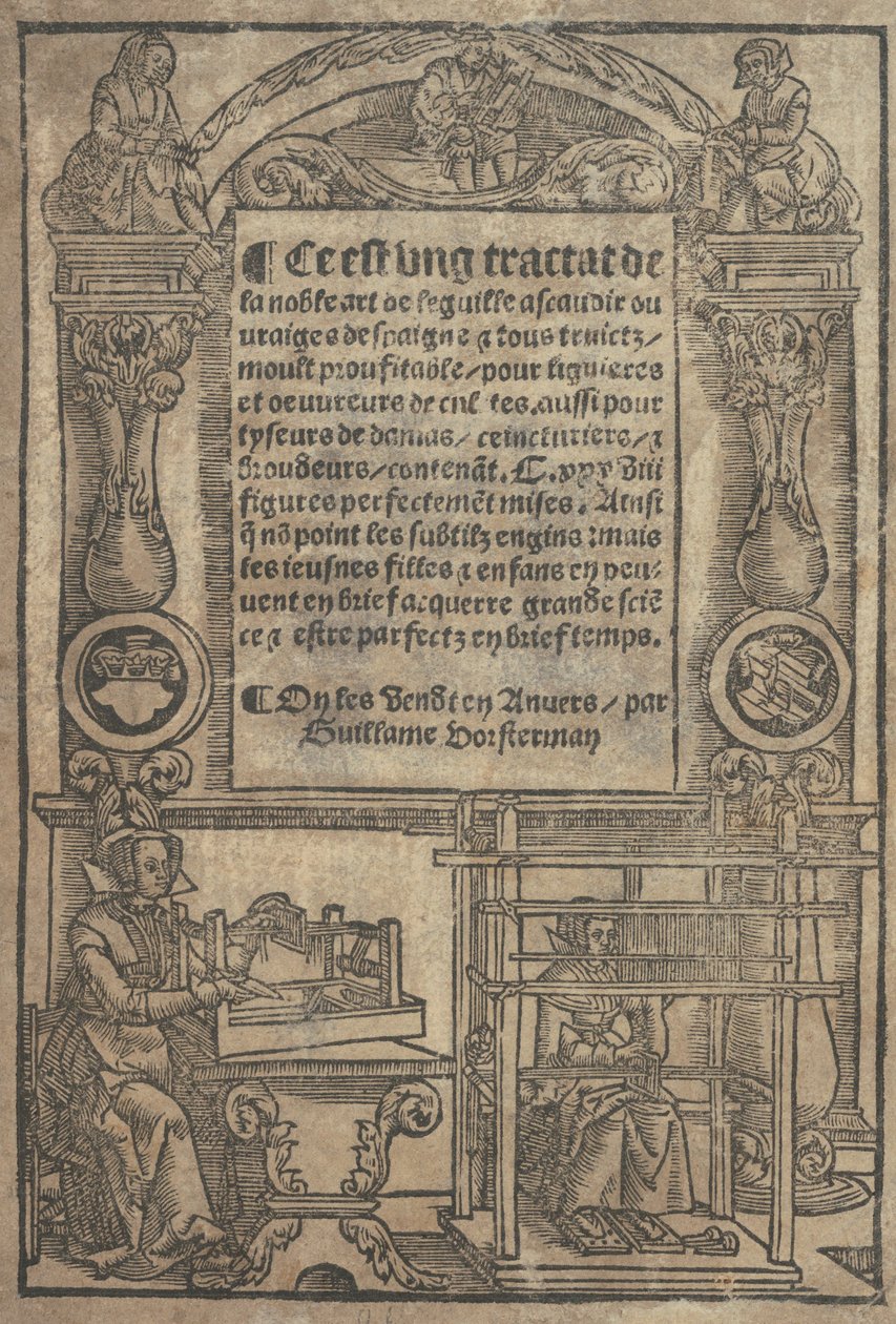 Dette er en traktat de la noble art de leguille ascavoir ouvraiges de spaigne... titel..., efter 1527. af Unbekannt