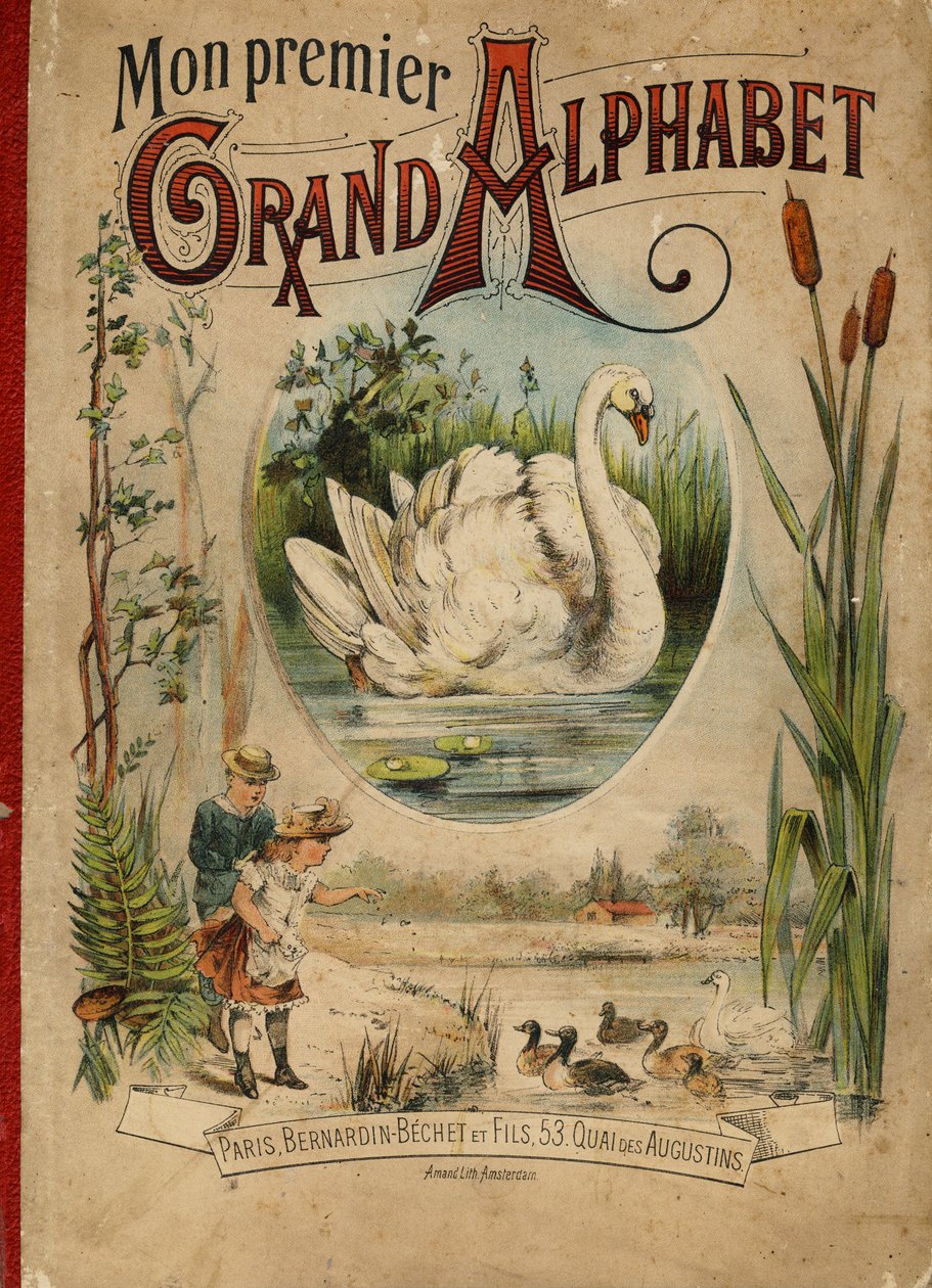 Svane. Omslag til bogen "Mit første store alfabet". Bernardin-Bechet Edition, Paris, ca. 1890. Illustrationer af A. des Lilleuls. Ingen side, 46 sider. Mål: 31x22 cm. af Unbekannt