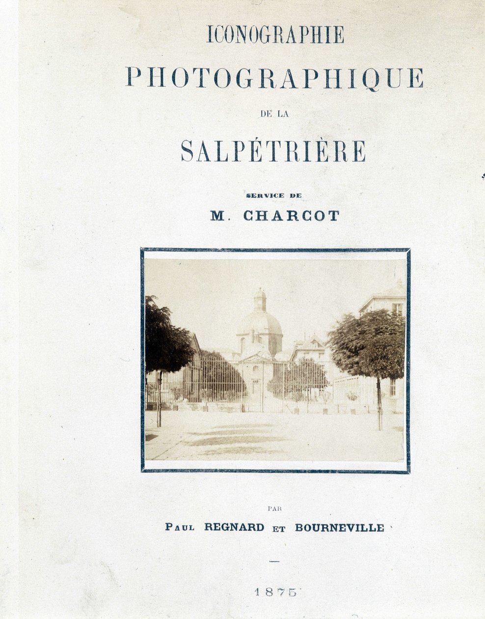 Salpetriere Hospital, forside "" Fotografisk ikonografi af Salpetriere: service of M. Charcot" af Paul Regnard og Bourneville af Unknown artist