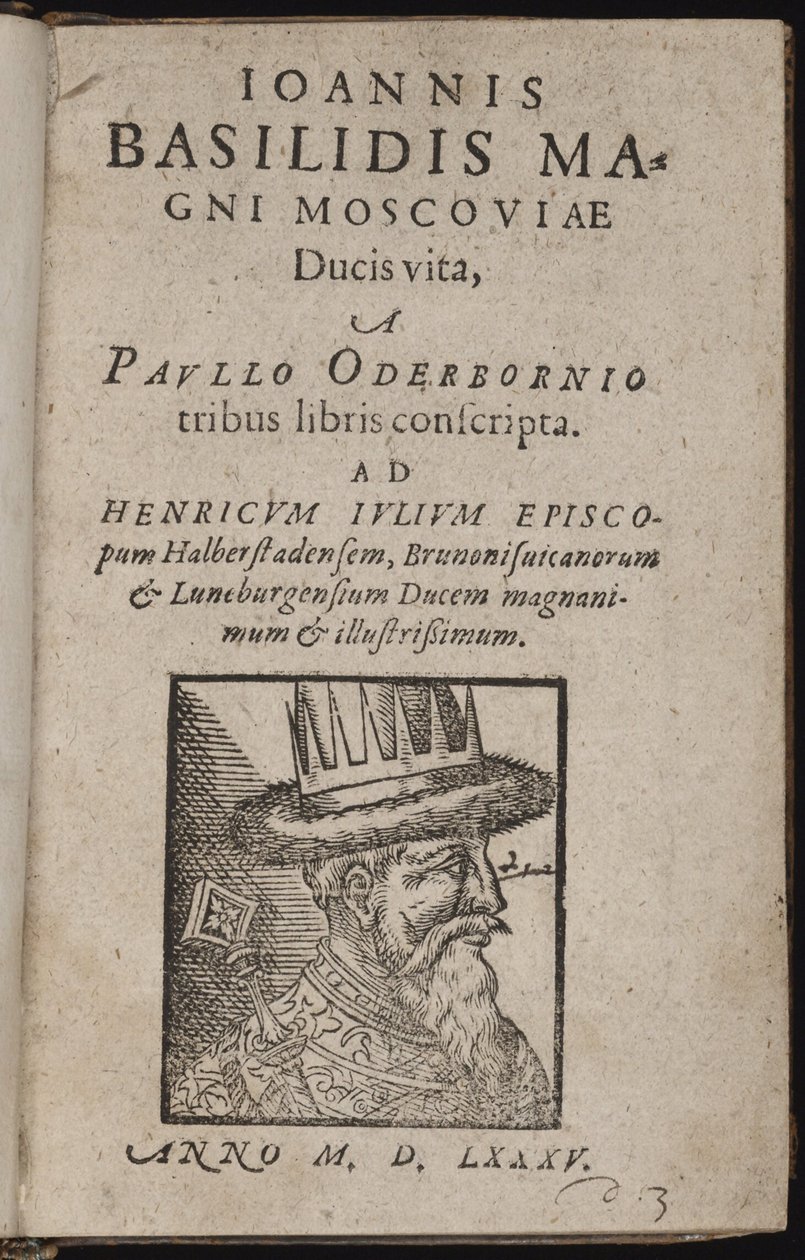 Ivan IV Vassilievitch, dit Ivan le terrible (1530-1584) - John Basil den store hertug af Moskvas liv (Titelside) Ivan den Forfærdelige - Oderborn, Paul (ca. 1555-1604) - 1585 - Træsnit - 15,5x9,8 - Privat samling af Unknown artist