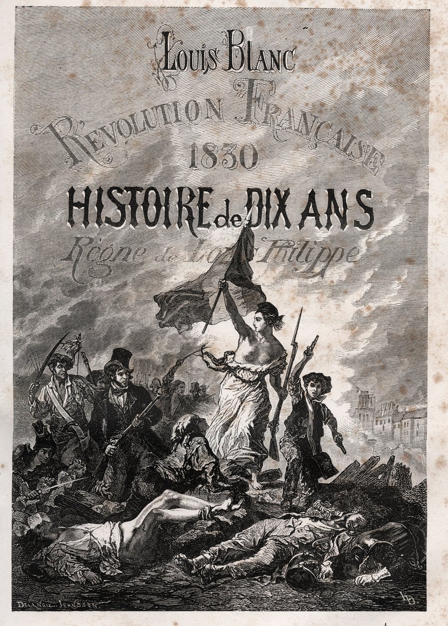 Louis Blanc - Fransk revolution 1830 Ti års historie - Louis-Philippes regne (Delacroix, Eugene - La Liberte vejleder folket) af Unknown artist