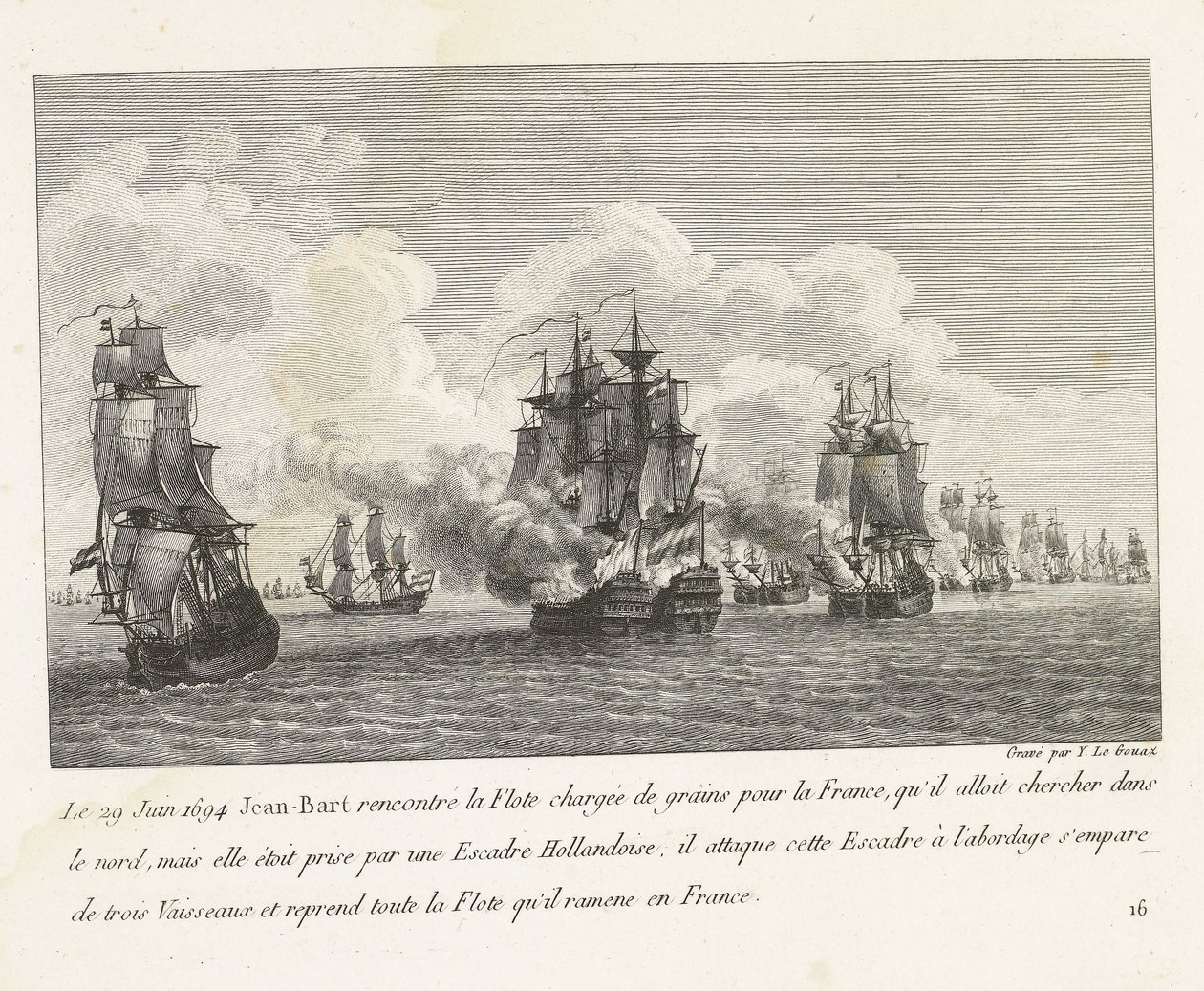 Jan Bart herovert graanschepen op een Hollands eskader, 1694 Den 29. juni 1694 mødte Jean-Bart flåden lastet med korn til Frankrig (...) og overtog hele flåden, som han bragte tilbage til Frankrig (titel på objekt) Indsamling af kampene fra Jean-Bart, chef af Yves Marie Le Gouaz