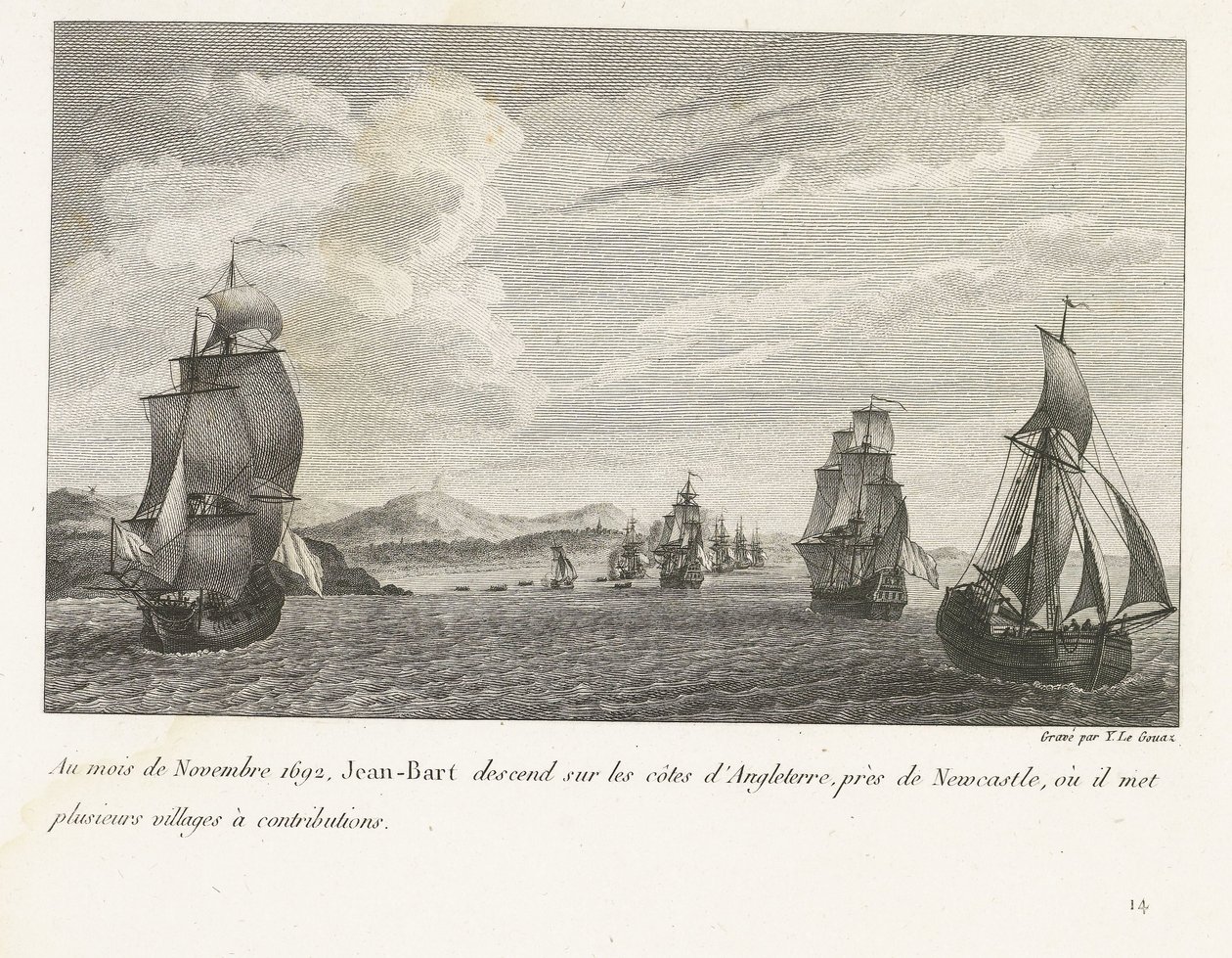 Jan Bart voor de engelske kyst ved Newcastle, 1692 I november 1692 går Jean-Bart ned på Englands kyster nær Newcastle, hvor han sætter flere landsbyer til bidrag (titel på objekt) Samling af kampene af Jean-Bart, fløjchef så af Yves Marie Le Gouaz