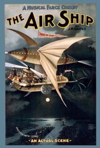 Plakat "A Musical Farce Comedy The Air Ship" af J. M. Gaites. c. 1898. af American School