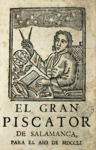 TORRES VILLARROEL, Diego de (1693-1770). Spansk forfatter, digter, dramatiker, astrolog, læge, matematiker, præst og professor ved universitetet i Salamanca. Forsiden af "El Gran Piscator de Salamanca para el ano de MDCCLI". Almanak og årlige forudsigelser af Artist Unknown
