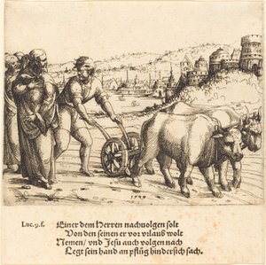 Ingen, der lægger sin hånd på ploven og ser tilbage, bl.a. en efterfølger af Kristus, 1549. af Augustin Hirschvogel
