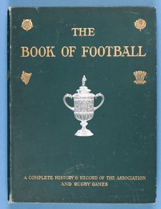 Forsiden af The Book of Football. En komplet historie og optegnelse over foreningen og Rugby Games 1905 af English School