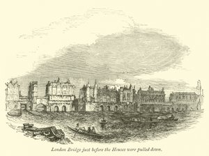 London Bridge just before the Houses were pulled down  af English School