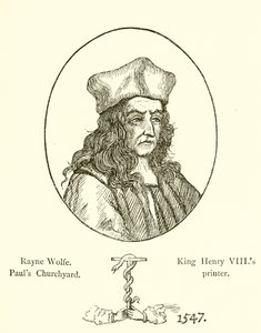 Rayne Wolfe, Pauls Churchyard, Drucker von König Heinrich VIII von English School