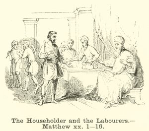 Der Hausherr und die Arbeiter, Matthäus, xx, 1, 16 von English School