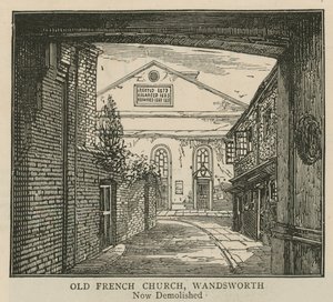 Huguenotterne i England: Gammel fransk kirke, Wandsworth af English School