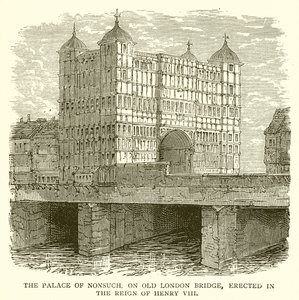 The Palace of Nonsuch, på Old London Bridge, opført under Henry VIII af English School