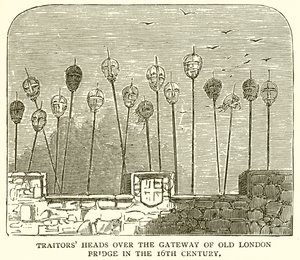 Traitors Heads over Gateway of Old London Bridge i det 16. århundrede af English School