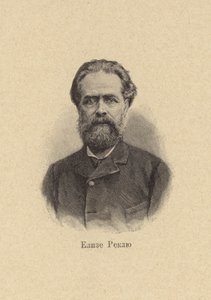 Elisee Reclus, fransk geograf, historiker, anarkist af European School