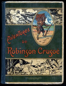 Bogomslag Robinson Crusoe: Illustration af Felician MYRBACH MYRBACH RHEINFELD (1853-1940) Til bogen af Daniel Defoe (De foe) Robinson Crusoe.Bibliotheque de la Jeunesse et de l