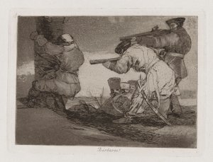 Barbarer! (Barbarians!), Plade 38 fra The Disasters of War af Francisco de Goya