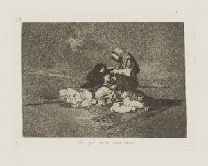 Af hvad? serverer en kop? (Hvad er brugen af ​​en kop?), pl. 59 fra serien The Disasters of War af Francisco de Goya