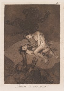 Hvem ville tro det?, slutningen af den 18.-begyndelsen af den 19 århundrede (tryk) af Francisco de Goya