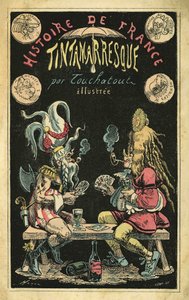 En kvinde i en fjer paryk en mand tegneserie i gallere under et kortspil. Forside af "Histoire de France Tintamarresque", tegneserier af Touchatout, Paris af French School