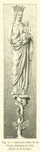 Gammel statue af jomfruen, ødelagt i 1753, Porte de la Vierge af French School