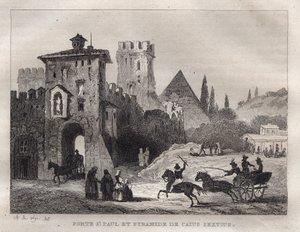 Caius Cestus-pyramiden og St. Paul-porten i Rom Porte Saint Paul og Caius Sextus-pyramiden i Rom - Indgravering fra "" Det maleriske Italien"" - Historisk og beskrivende maleri af Italien"" af M. de Norvins, Ch. Nodier 1834-1836. af French School